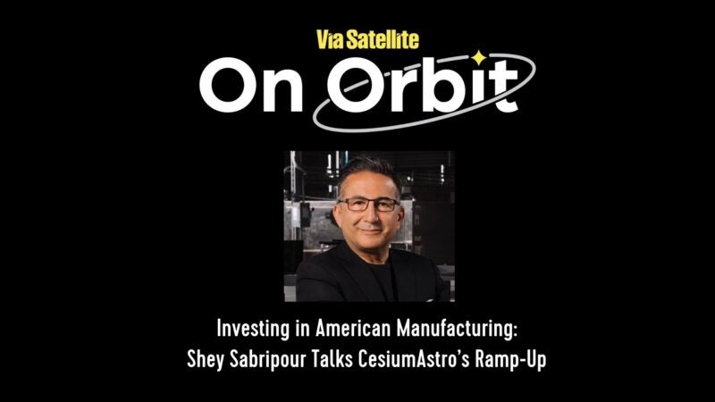 Investing in American Manufacturing: Shey Sabripour Talks CesiumAstro’s Ramp-Up