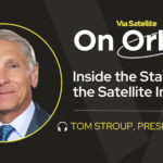 Inside the State of the Satellite Industry 2026 Report with SIA President Tom Stroup